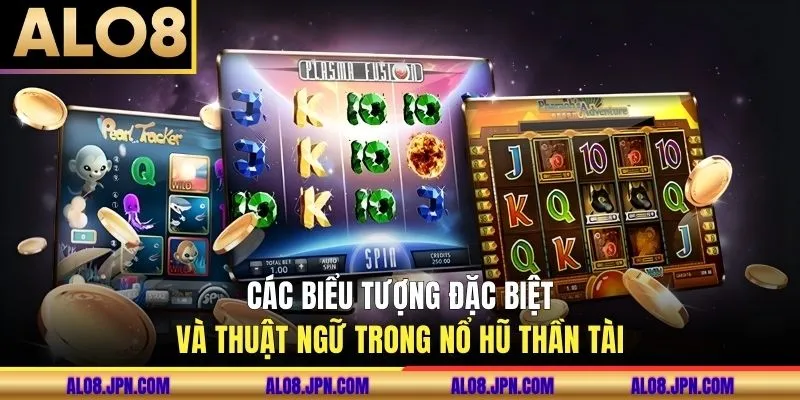 Các biểu tượng đặc biệt và thuật ngữ trong nổ hũ Thần Tài