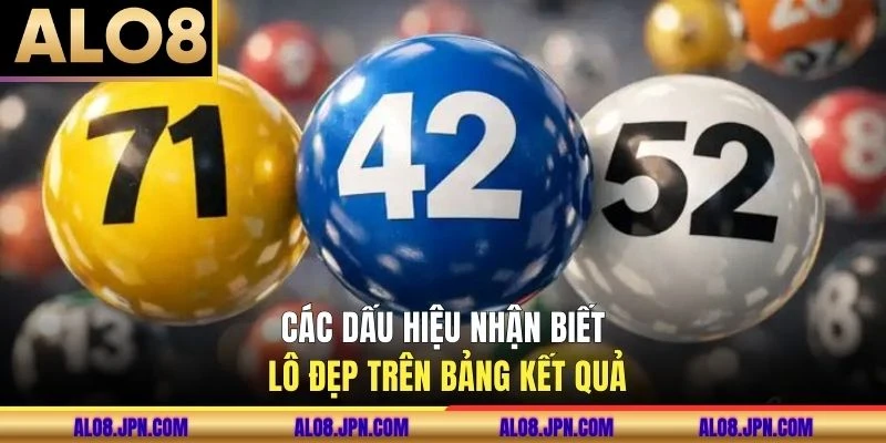 Các dấu hiệu nhận biết lô đẹp trên bảng kết quả