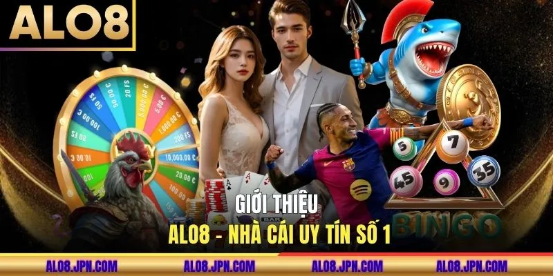 Giới thiệu ALO8 - Nhà cái uy tín số 1