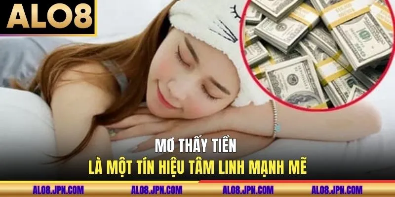 Mơ thấy tiền là một tín hiệu tâm linh mạnh mẽ