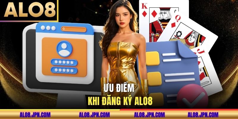 Ưu điểm khi đăng ký ALO8